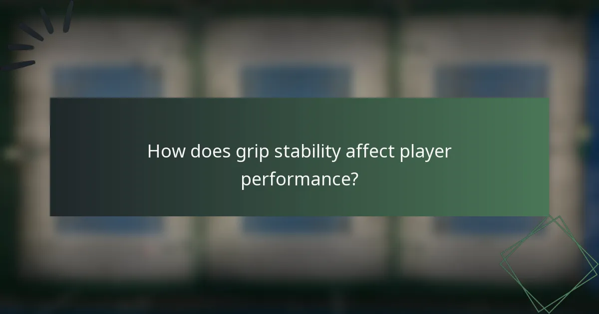 How does grip stability affect player performance?