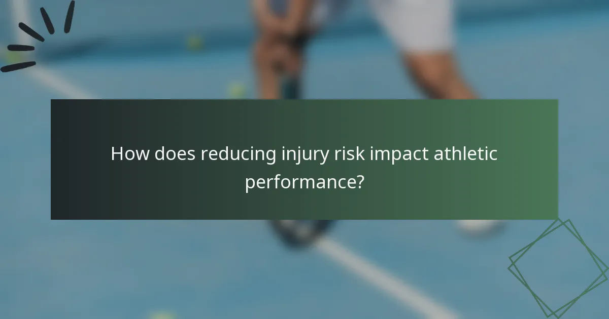 How does reducing injury risk impact athletic performance?
