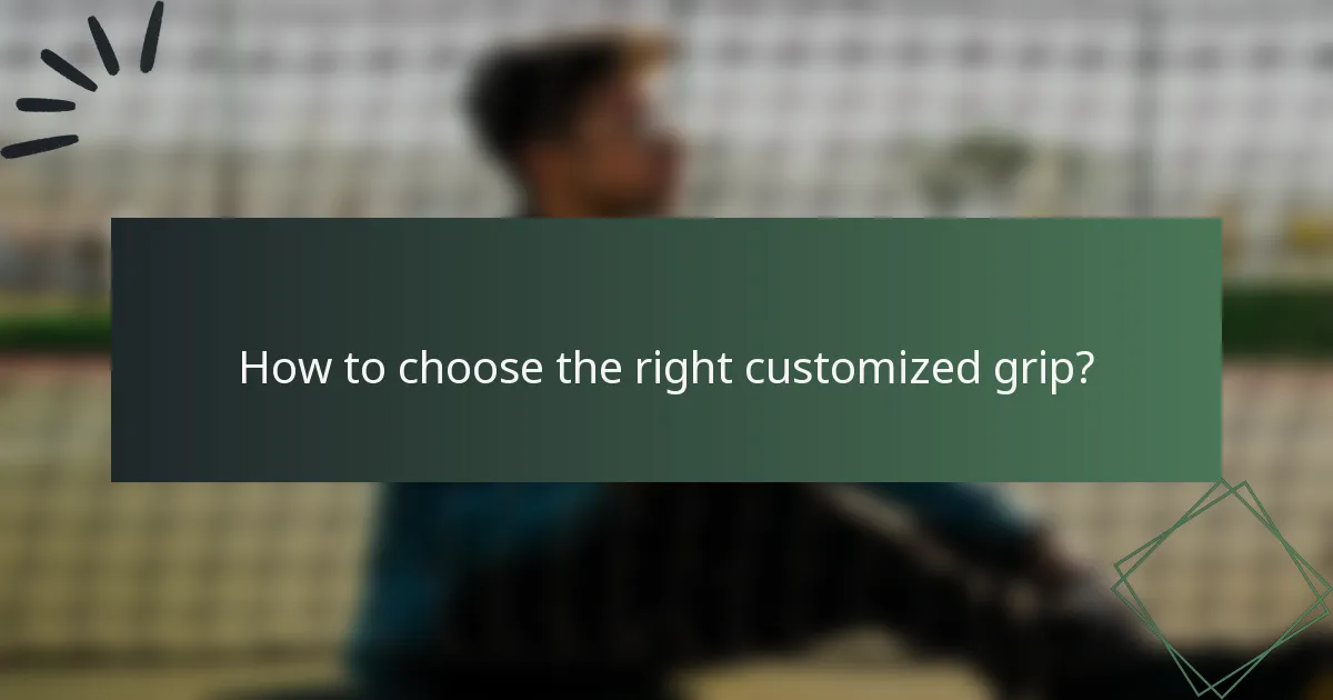 How to choose the right customized grip?