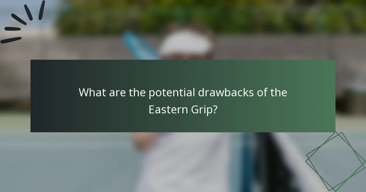 What are the potential drawbacks of the Eastern Grip?